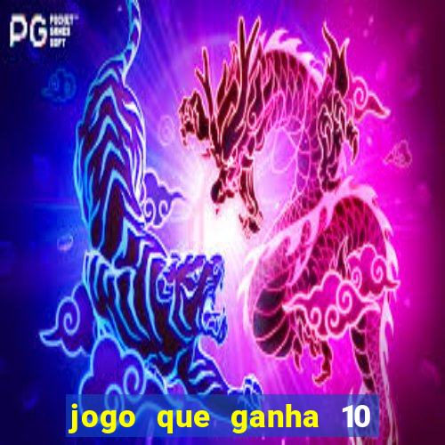 jogo que ganha 10 reais ao se cadastrar